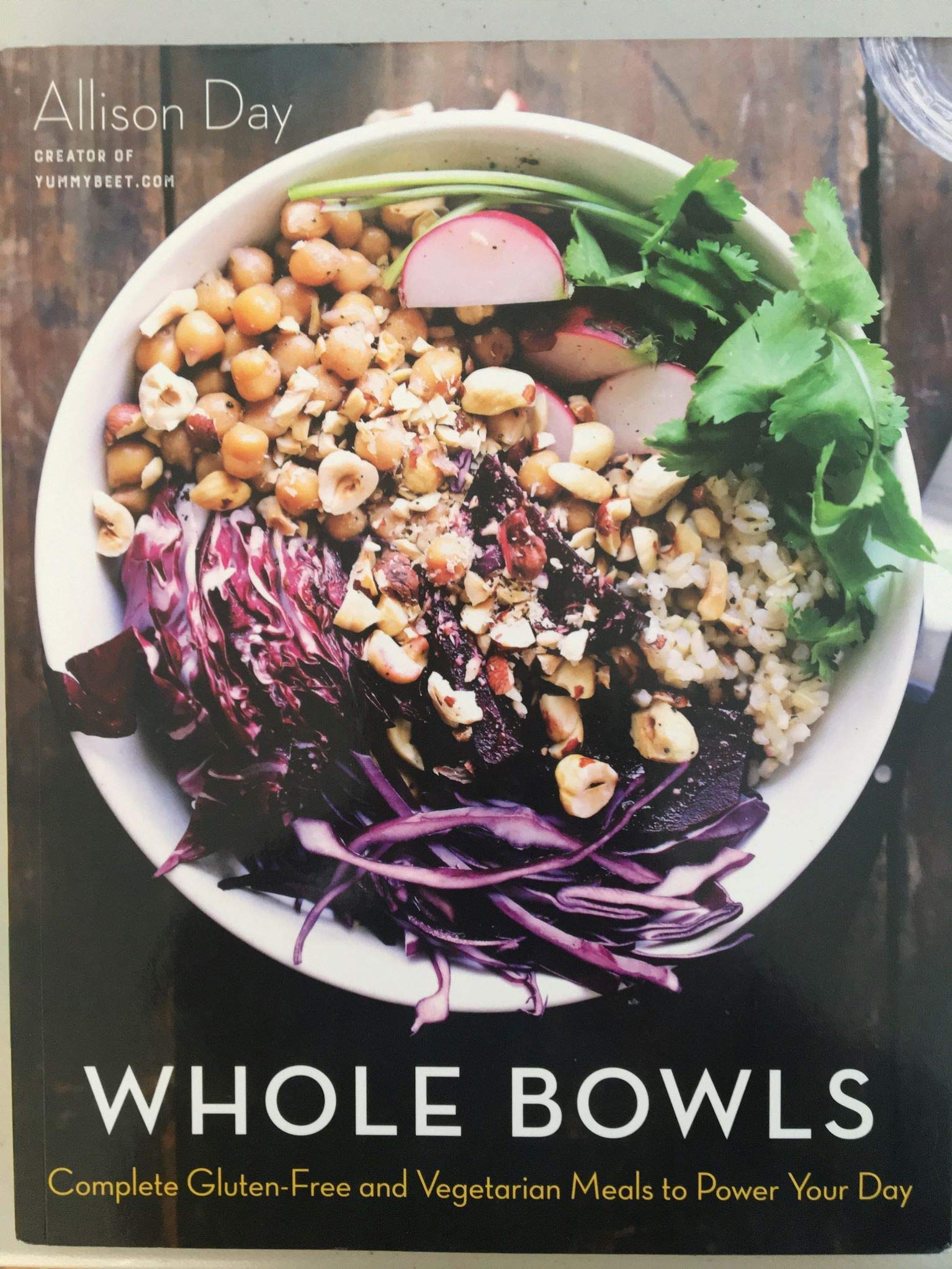 Whole Bowls: Complete Gluten-Free and Vegetarian Meals to Power Your Day Books