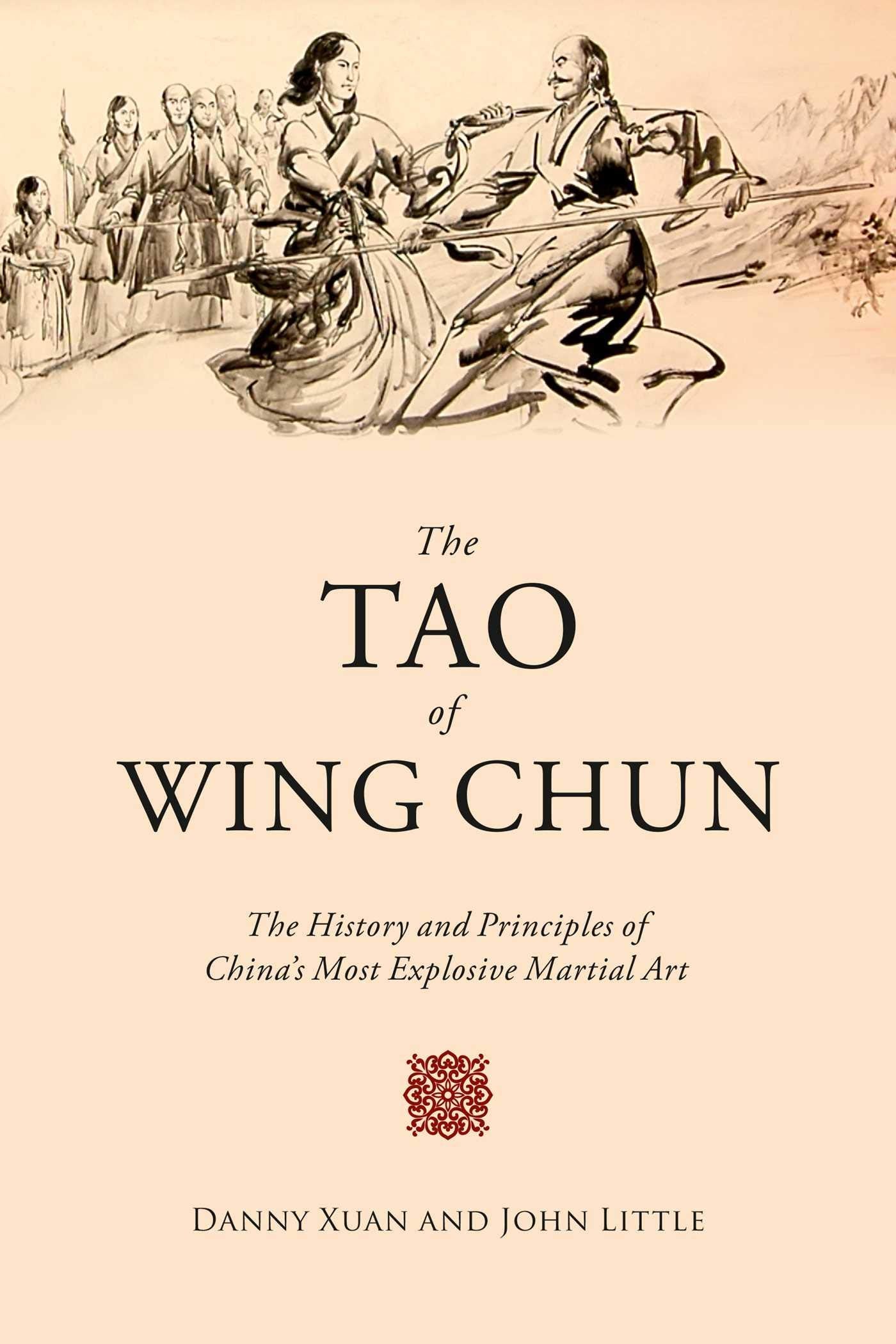 The Tao of Wing Chun: The History and Principles of China's Most Explosive Martial Art Politics & History