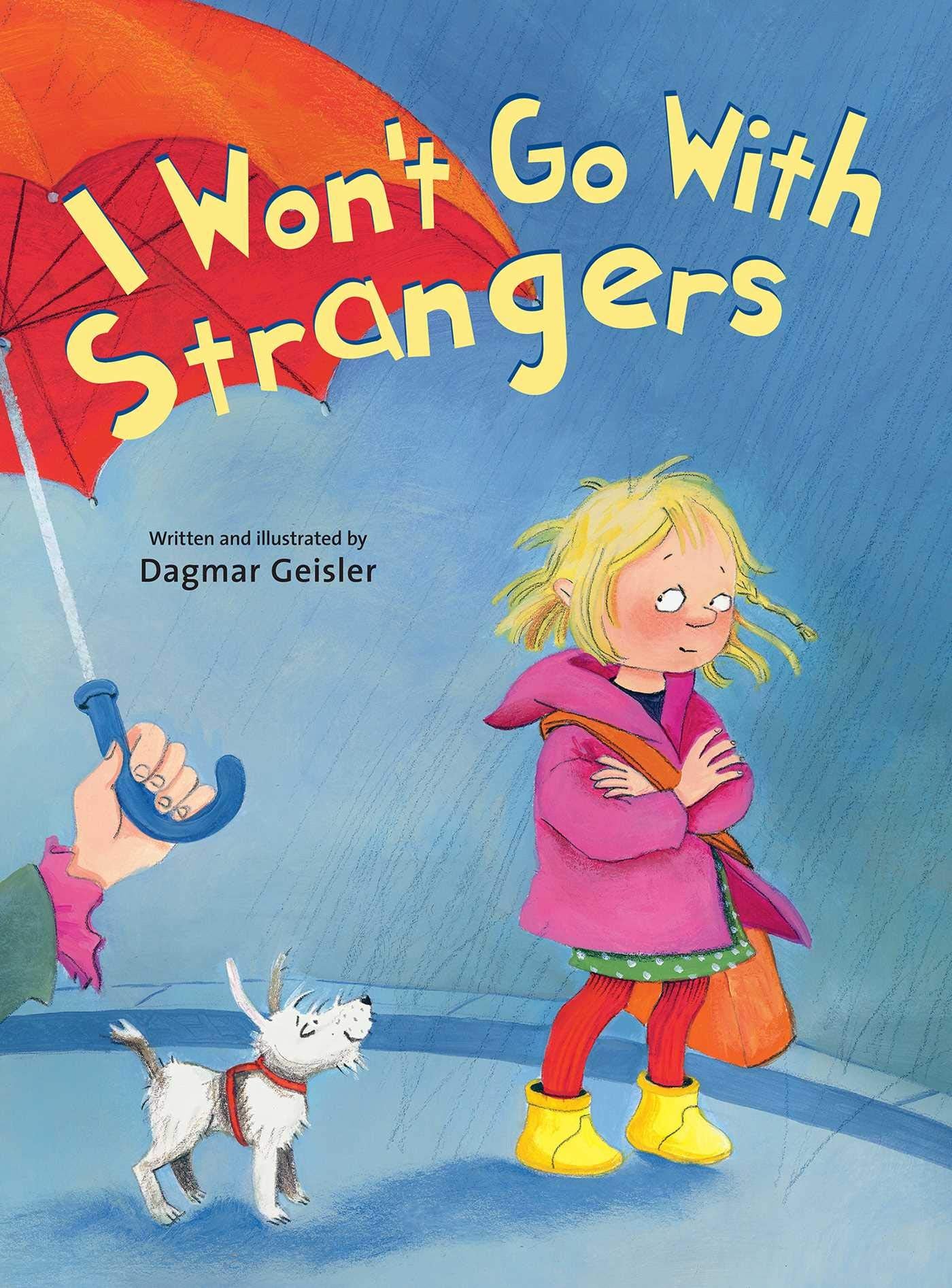 I Won't Go With Strangers (The Safe Child, Happy Parent Series) Parents & Children