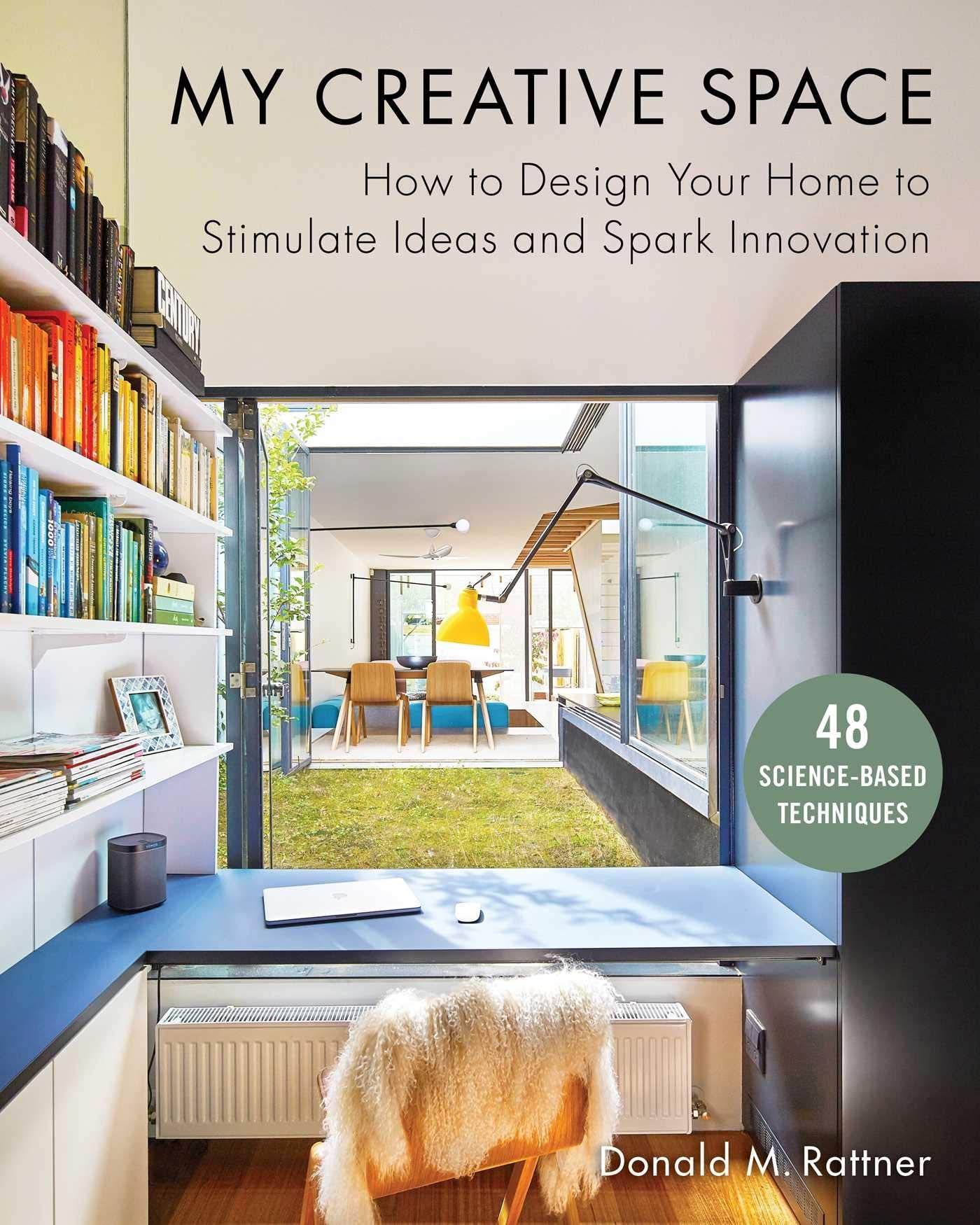 My Creative Space: How to Design Your Home to Stimulate Ideas and Spark Innovation Architecture