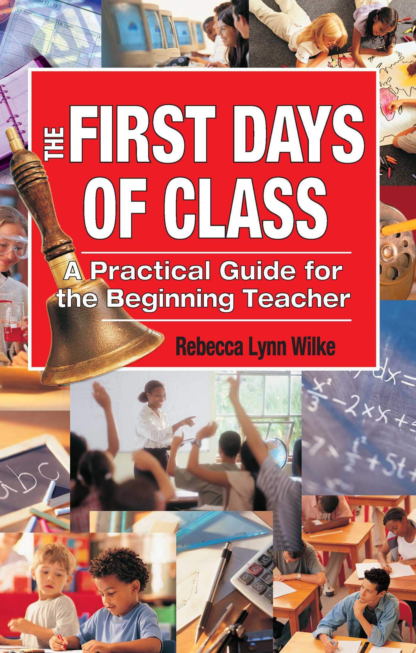 The First Days of Class: A Practical Guide for the Beginning Teacher Business, Finance & Career