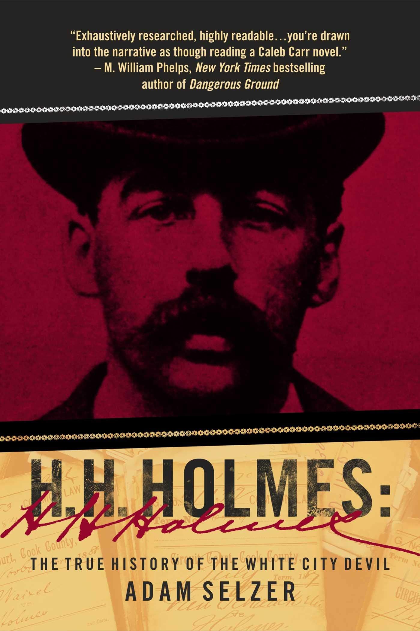 H. H. Holmes: The True History of the White City Devil book