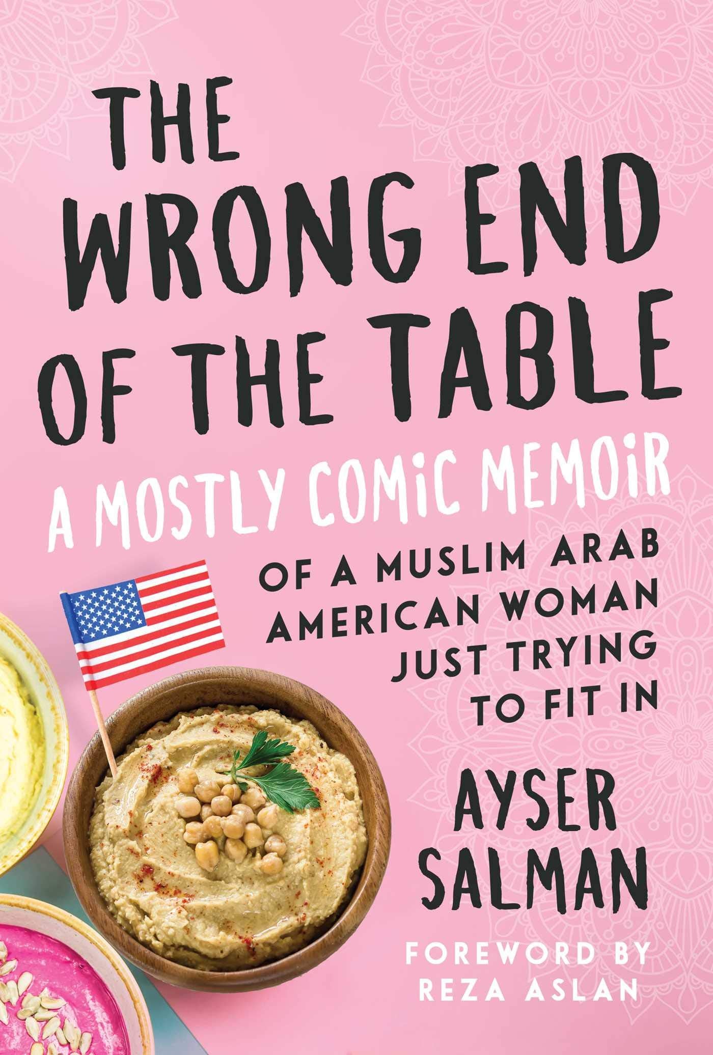The Wrong End of the Table: A Mostly Comic Memoir of a Muslim Arab American Woman Just Trying to Fit in Social Sciences