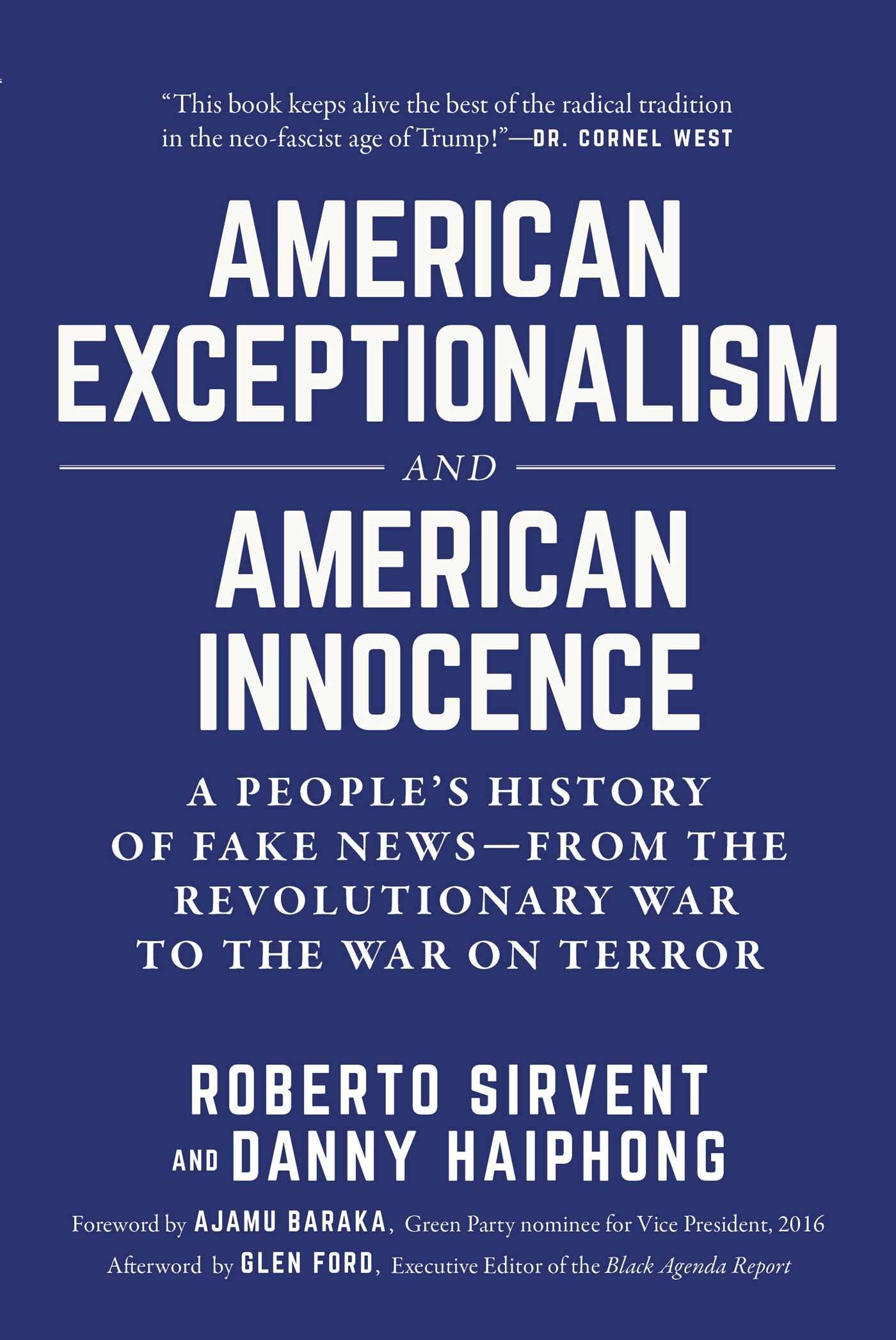 American Exceptionalism and American Innocence: A People's History of Fake News―From the Revolutionary War to the War on Terror Media & Communication