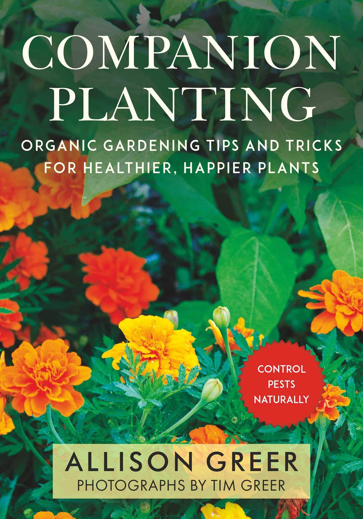 Companion Planting: Organic Gardening Tips and Tricks for Healthier, Happier Plants Garden & Plants