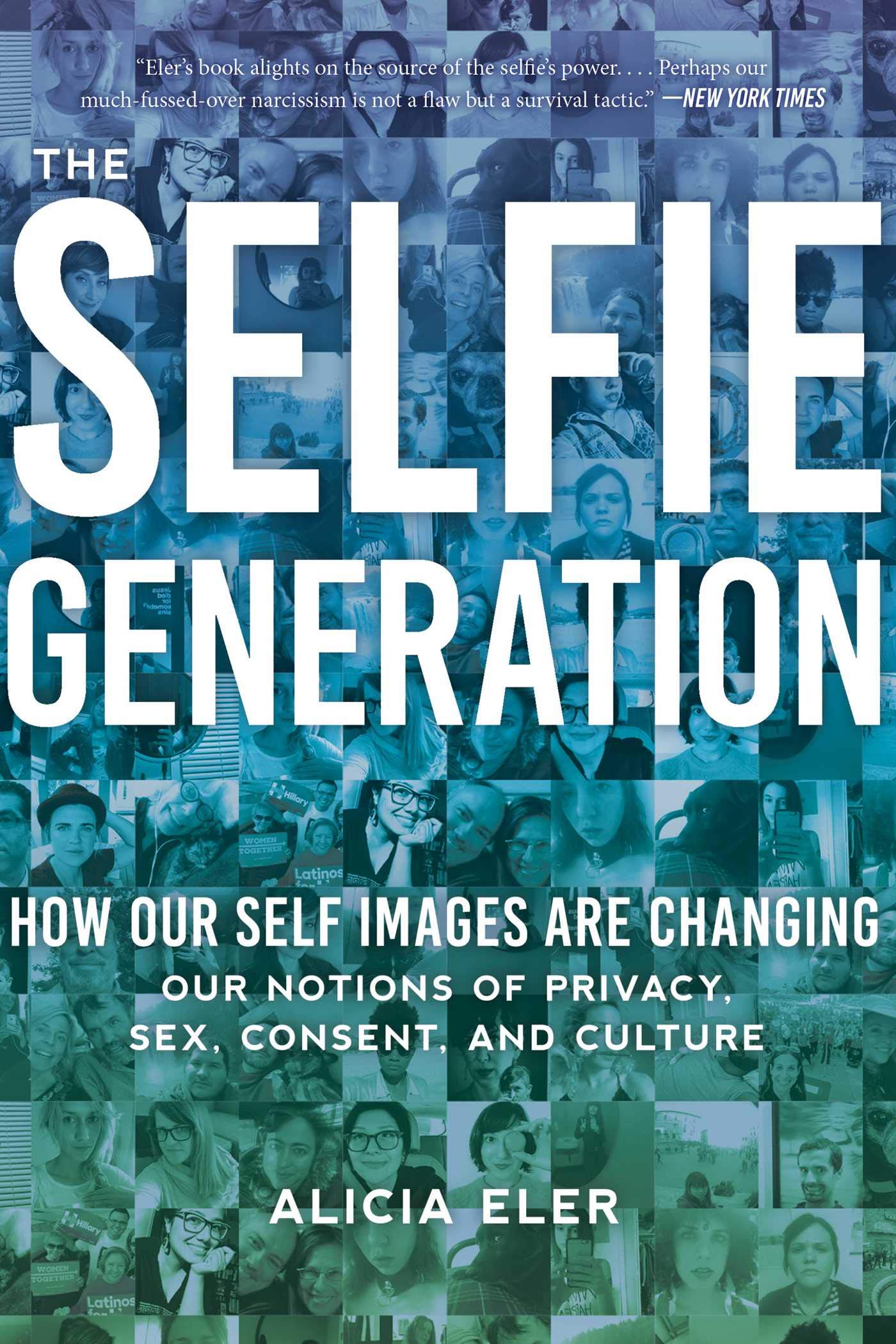 The Selfie Generation: Exploring Our Notions of Privacy, Sex, Consent, and Culture Books