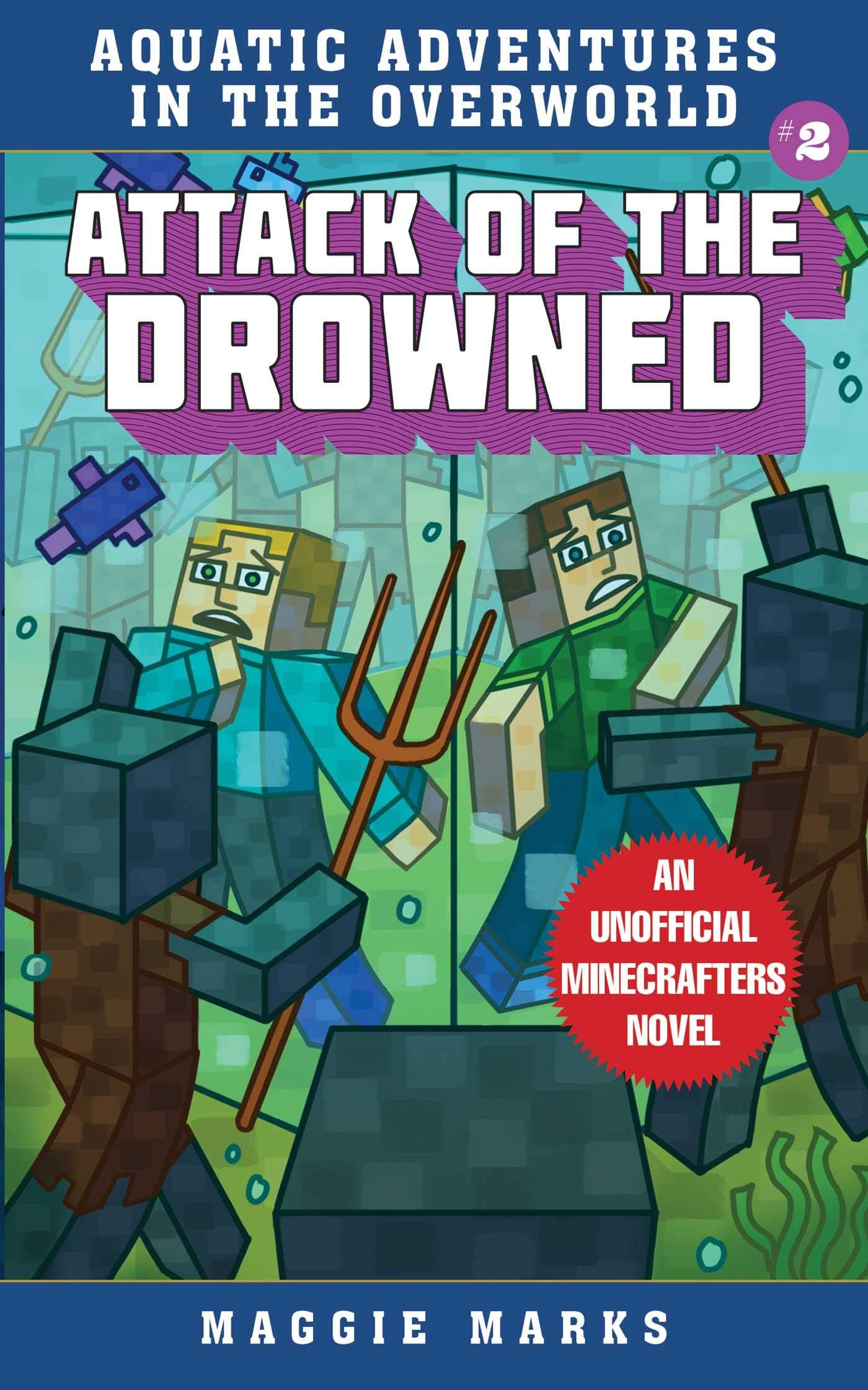 Attack of the Drowned: An Unofficial Minecrafters Novel (Volume 2) (Aquatic Adventures in the Overworld, Band 2) Novels & Short Stories