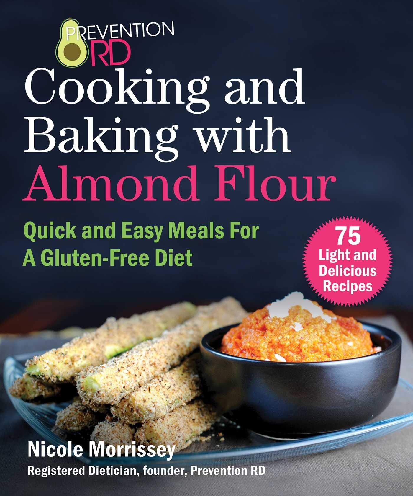 Prevention RD's Cooking and Baking with Almond Flour: Quick and Easy Meals For A Gluten-Free Diet Leisure, Home & Garden