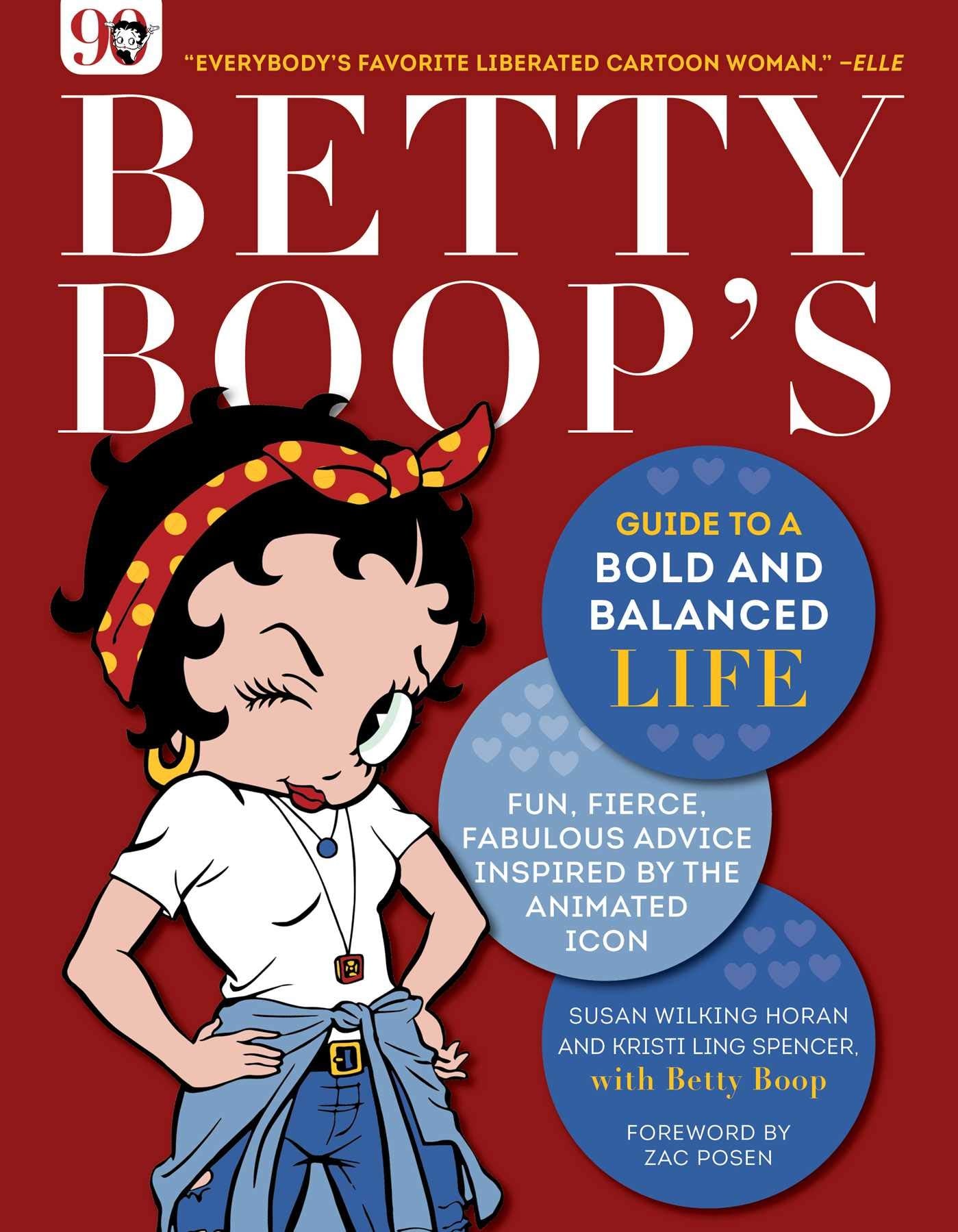 Betty Boop's Guide to a Bold and Balanced Life: Fun, Fierce, Fabulous Advice Inspired by the Animated Icon book