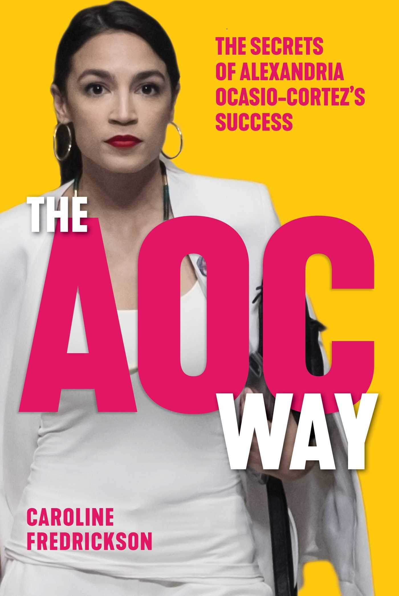 The AOC Way: The Secrets of Alexandria Ocasio-Cortez's Success book