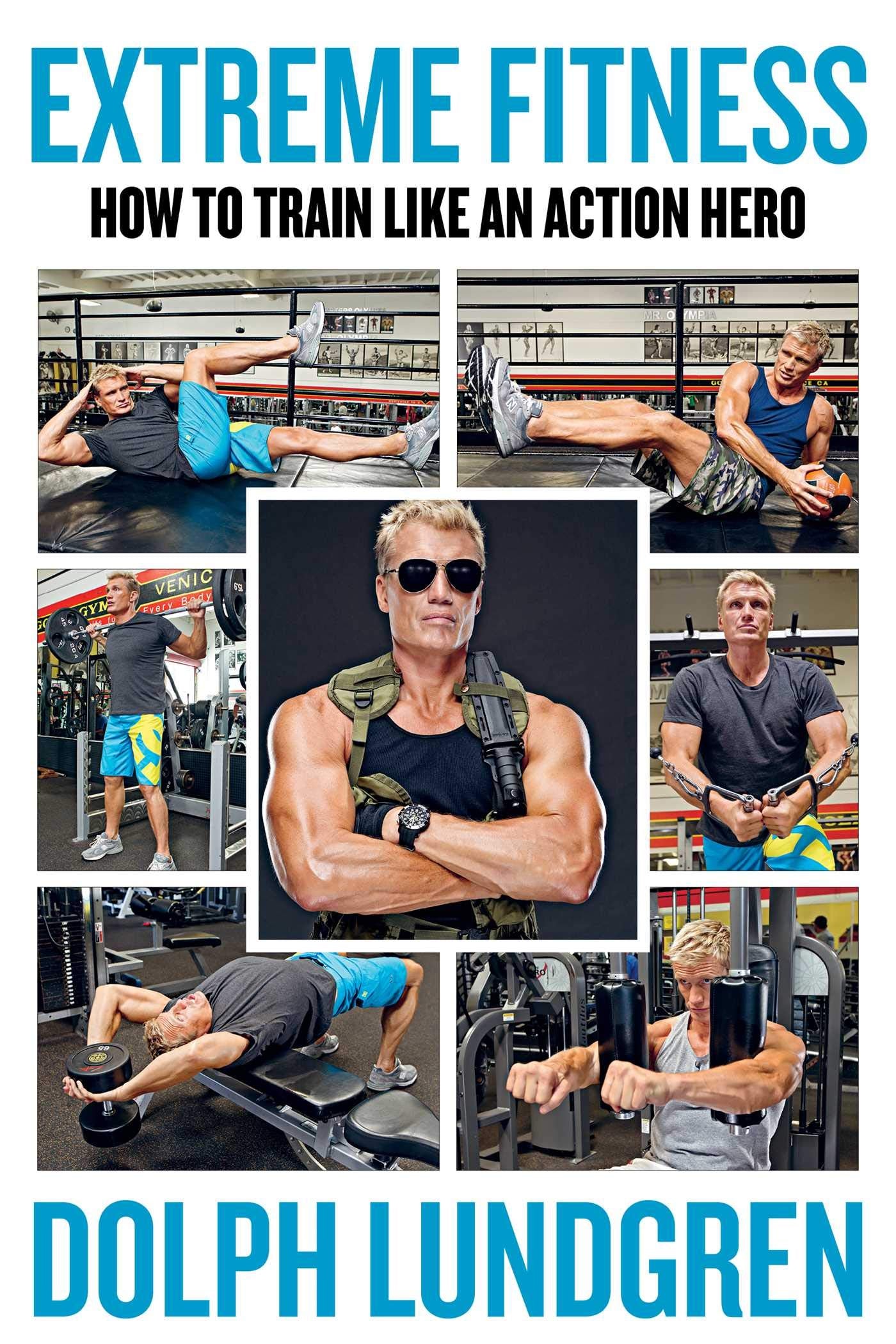 Extreme Fitness: How to Train Like An Action Hero Art & Literature