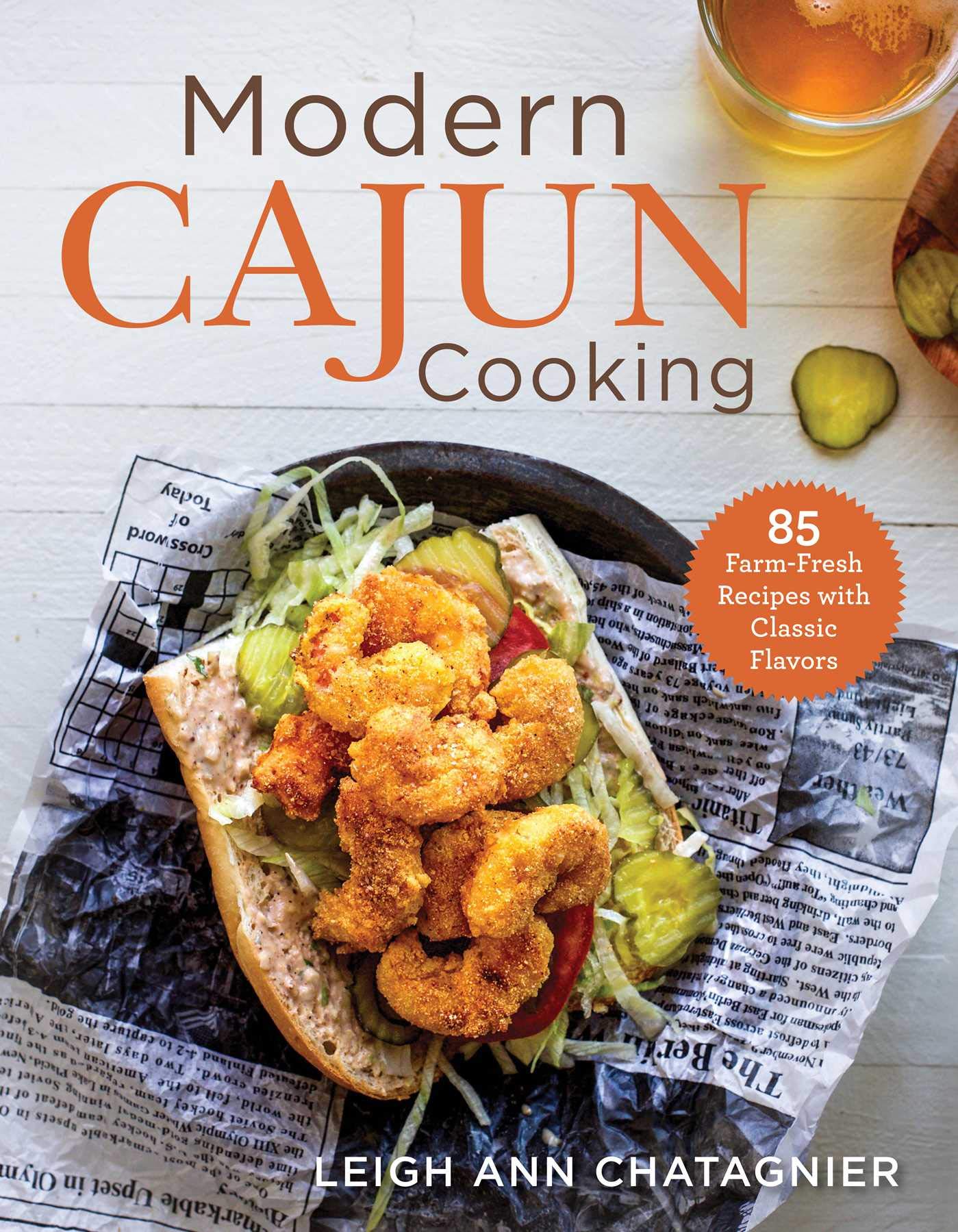 Modern Cajun Cooking: 85 Farm-Fresh Recipes with Classic Flavors Leisure, Home & Garden