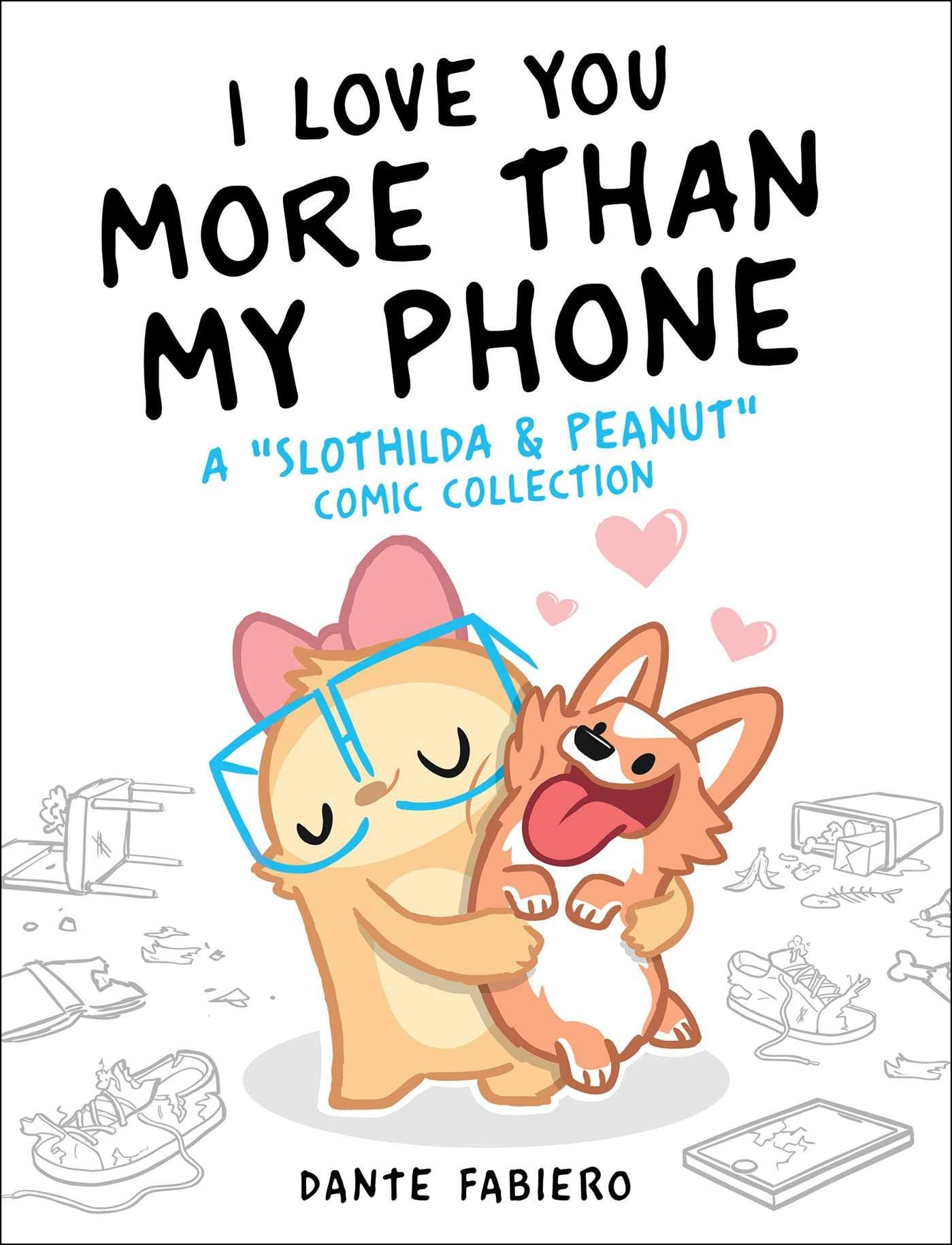 I Love You More Than My Phone: A "Slothilda & Peanut" Comic Collection (Volume 2) Humour & Satire
