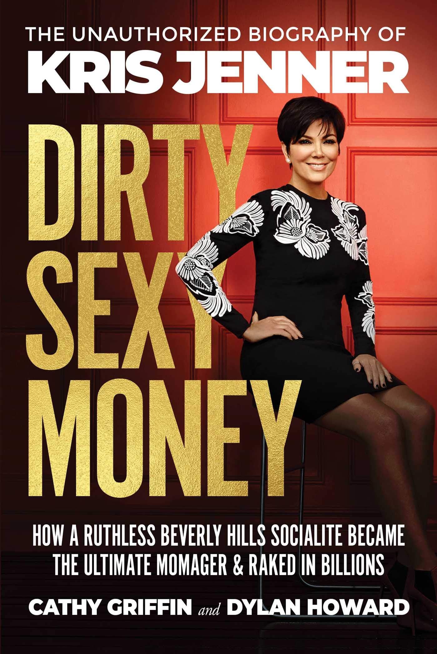 Dirty Sexy Money: The Unauthorized Biography of Kris Jenner (Front Page Detectives) Politics & Society
