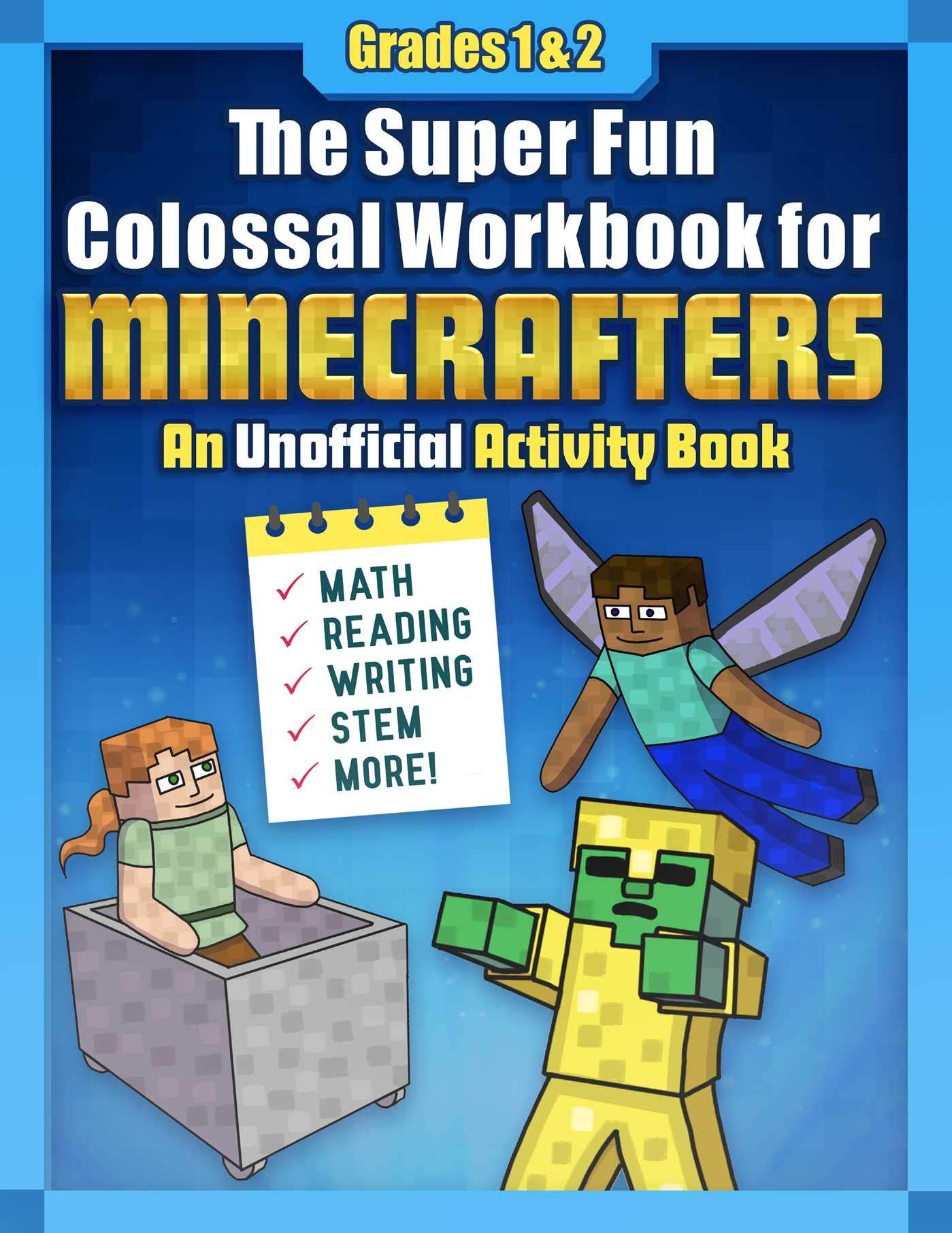 The Super Fun Colossal Workbook for Minecrafters: Grades 1 & 2: An Unofficial Activity Book―Math, Reading, Writing, STEM, and More! Leisure & Fun