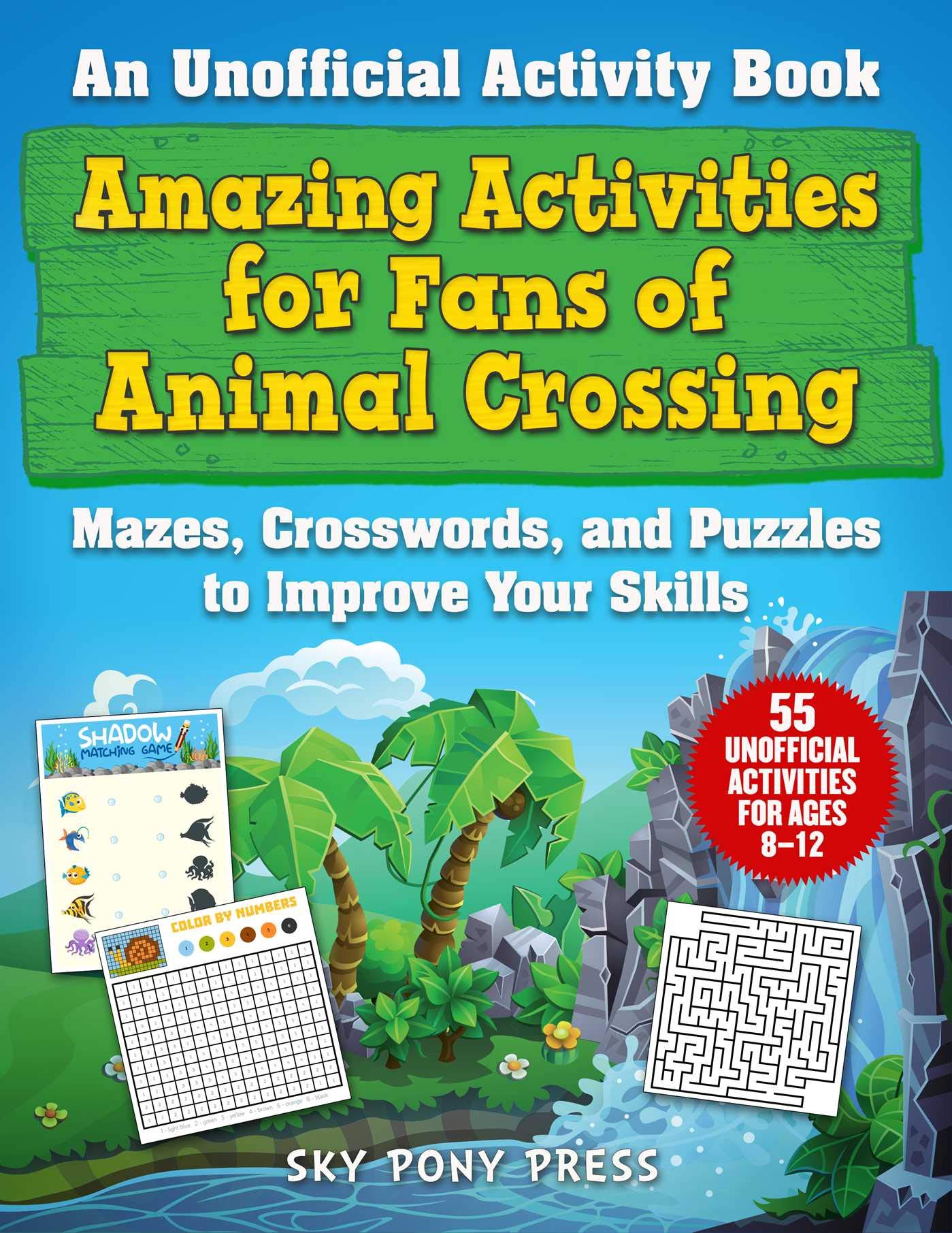Amazing Activities for Fans of Animal Crossing: An Unofficial Activity Book―Mazes, Crosswords, and Puzzles to Improve Your Skills Tiptoi & Games