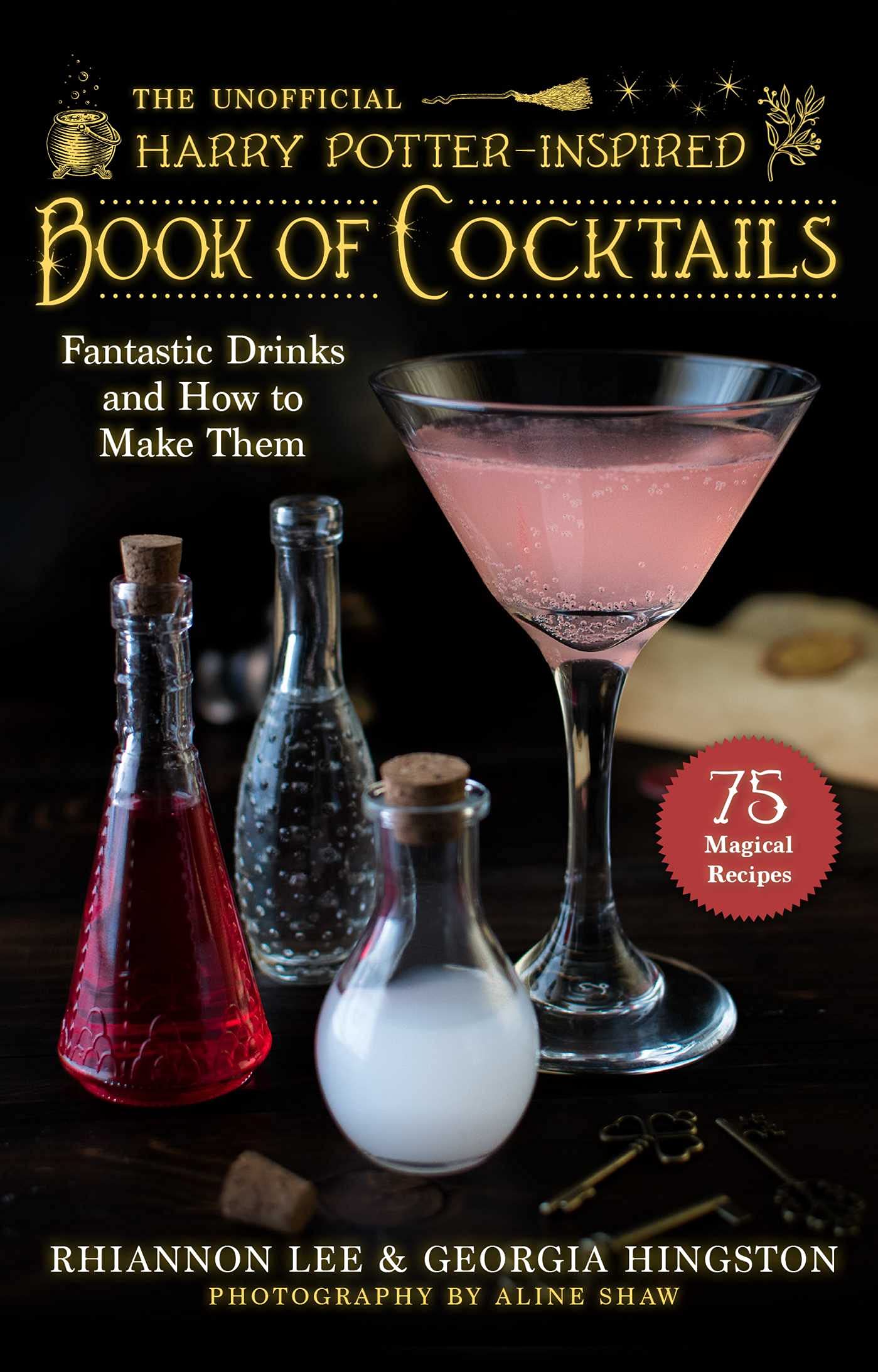 The Unofficial Harry Potter–Inspired Book of Cocktails: Fantastic Drinks and How to Make Them Leisure, Home & Garden