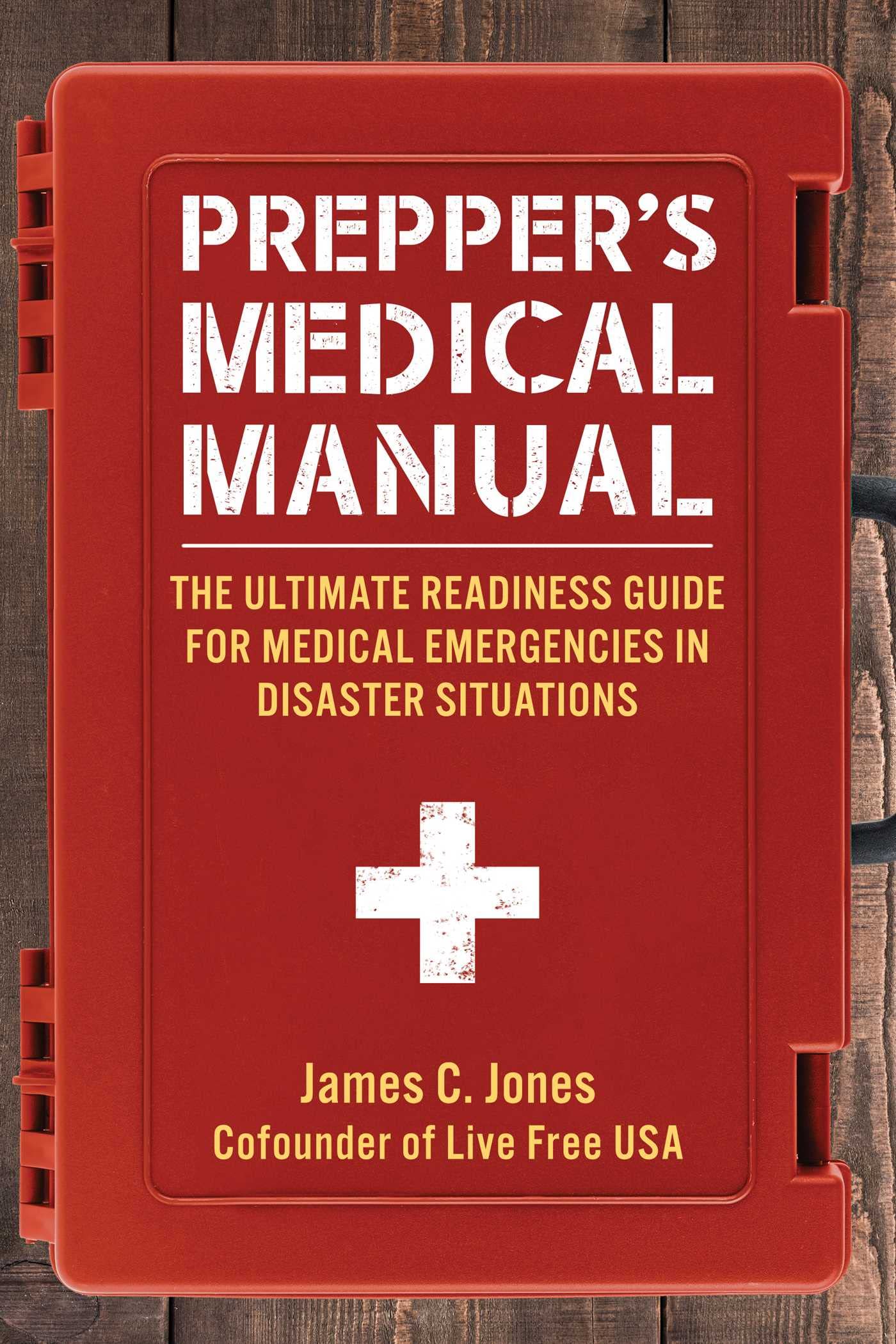 Prepper's Medical Manual: The Ultimate Readiness Guide for Medical Emergencies in Disaster Situations Medicine