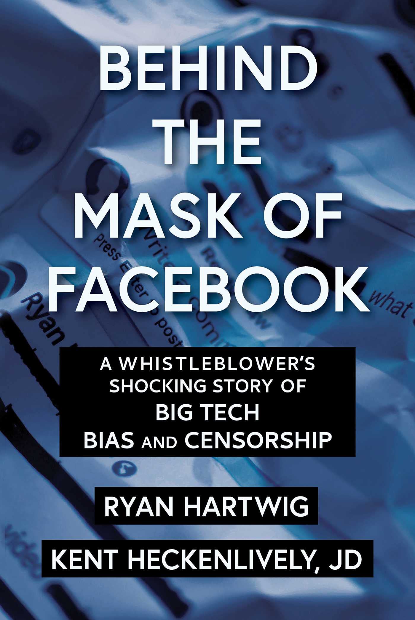 Behind the Mask of Facebook: A Whistleblower's Shocking Story of Big Tech Bias and Censorship (Children’s Health Defense) Media & Communication