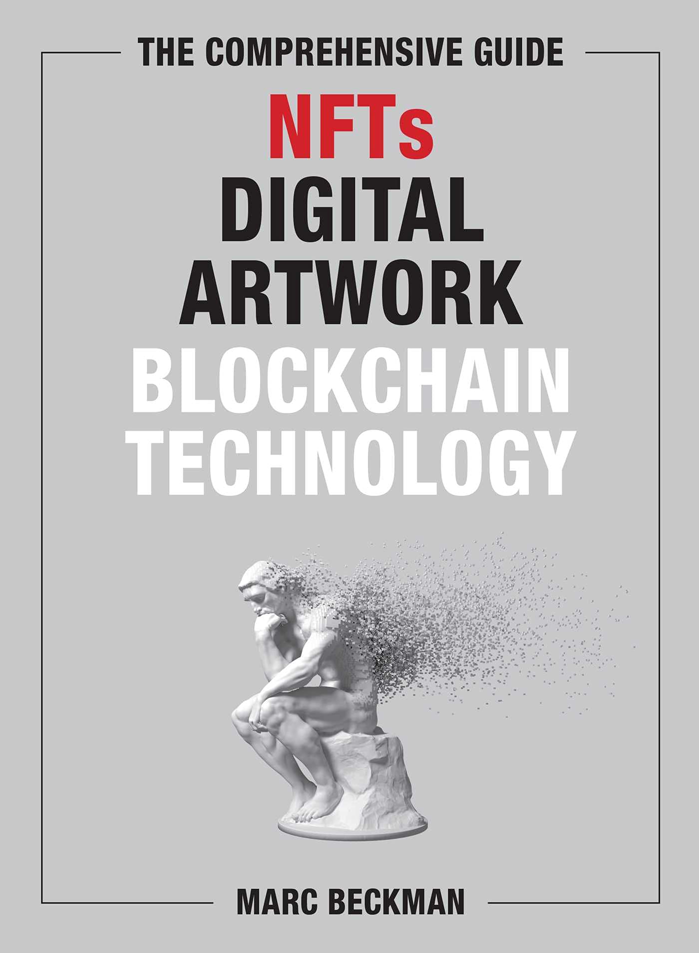 The Comprehensive Guide to Nfts, Digital Artwork, and Blockchain Technology Business, Finance & Career