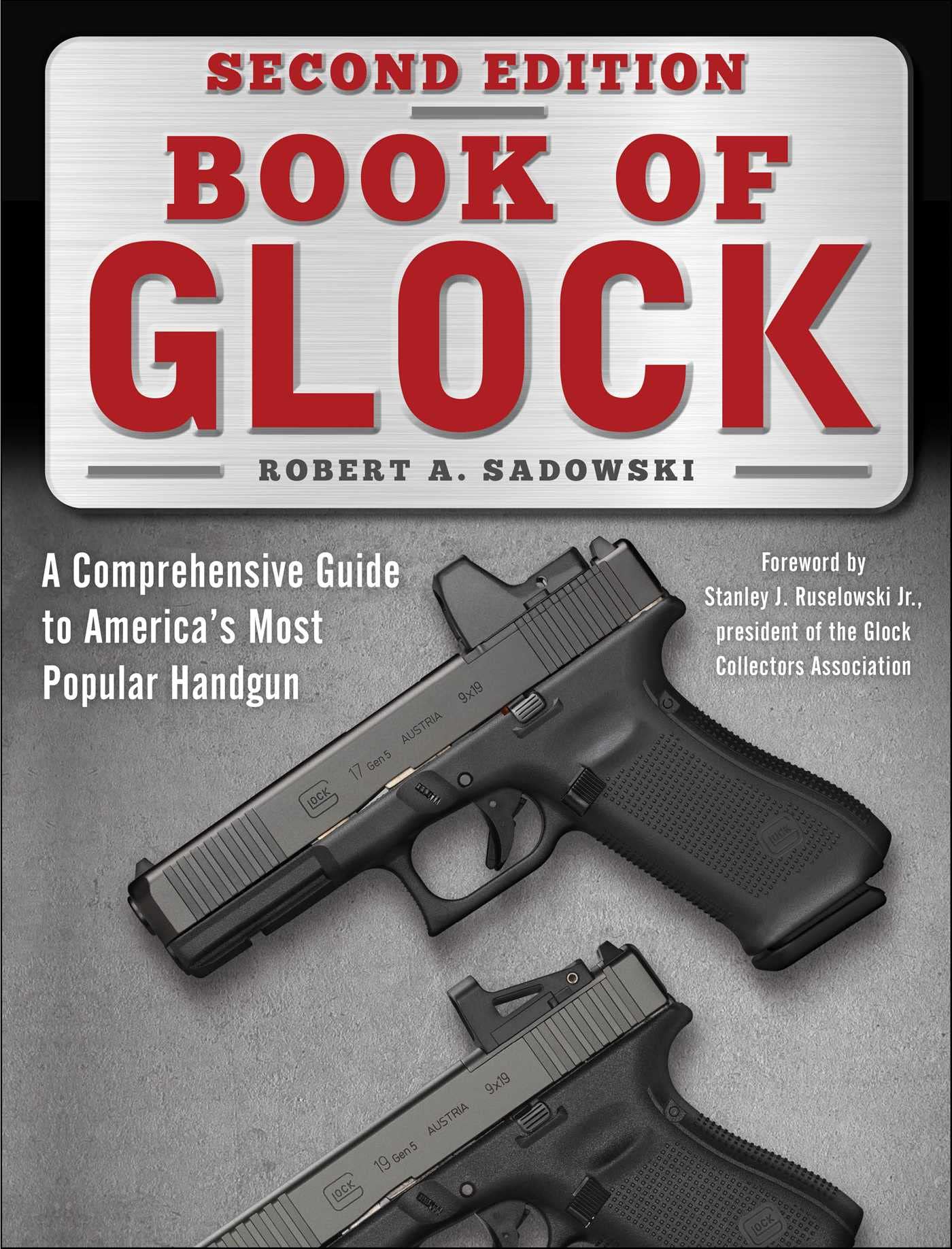 Book of Glock, Second Edition: A Comprehensive Guide to America's Most Popular Handgun Camping & Survival