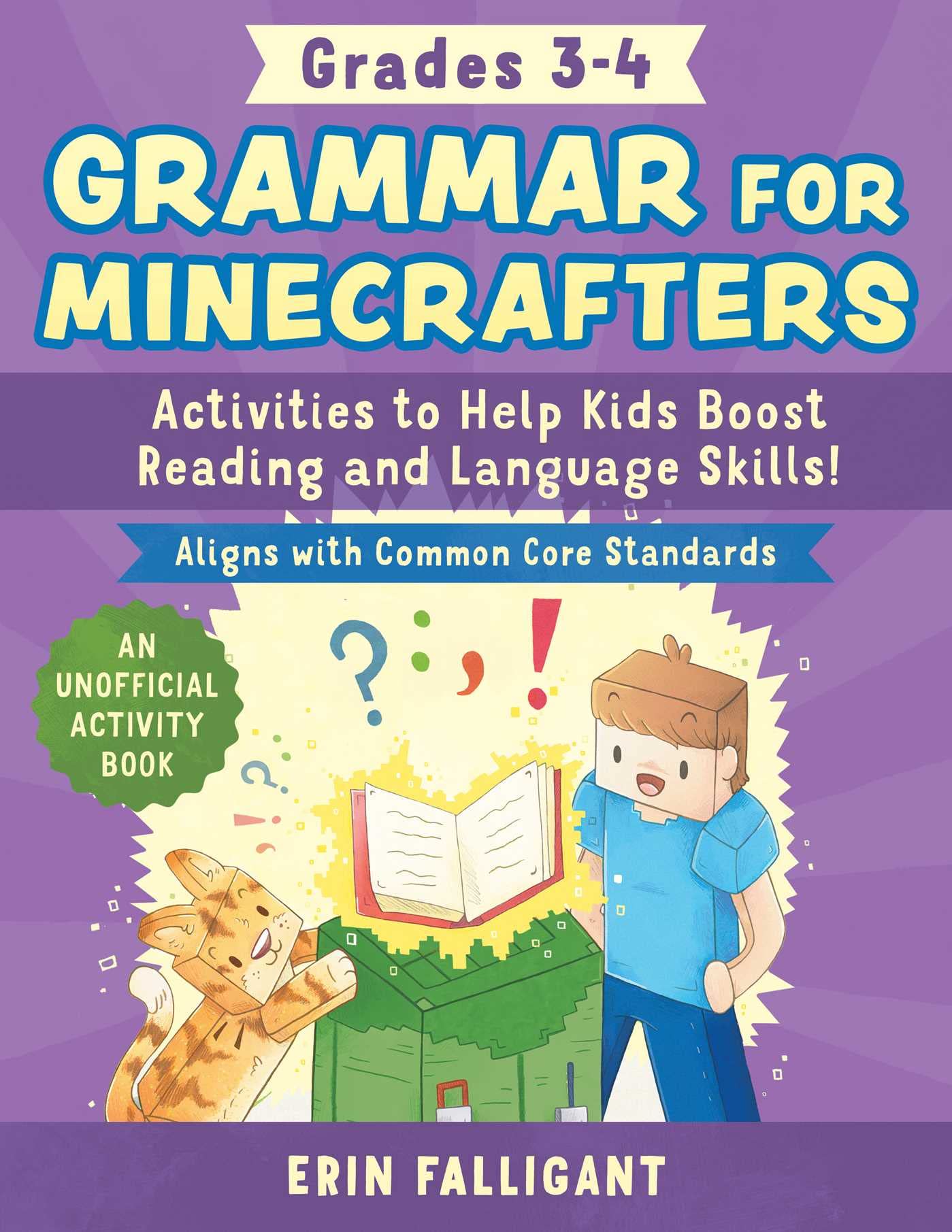 Grammar for Minecrafters: Grades 3–4: Activities to Help Kids Boost Reading and Language Skills!―An Unofficial Activity Book (Aligns with Common Core Standards) (Reading for Minecrafters) Non-fiction