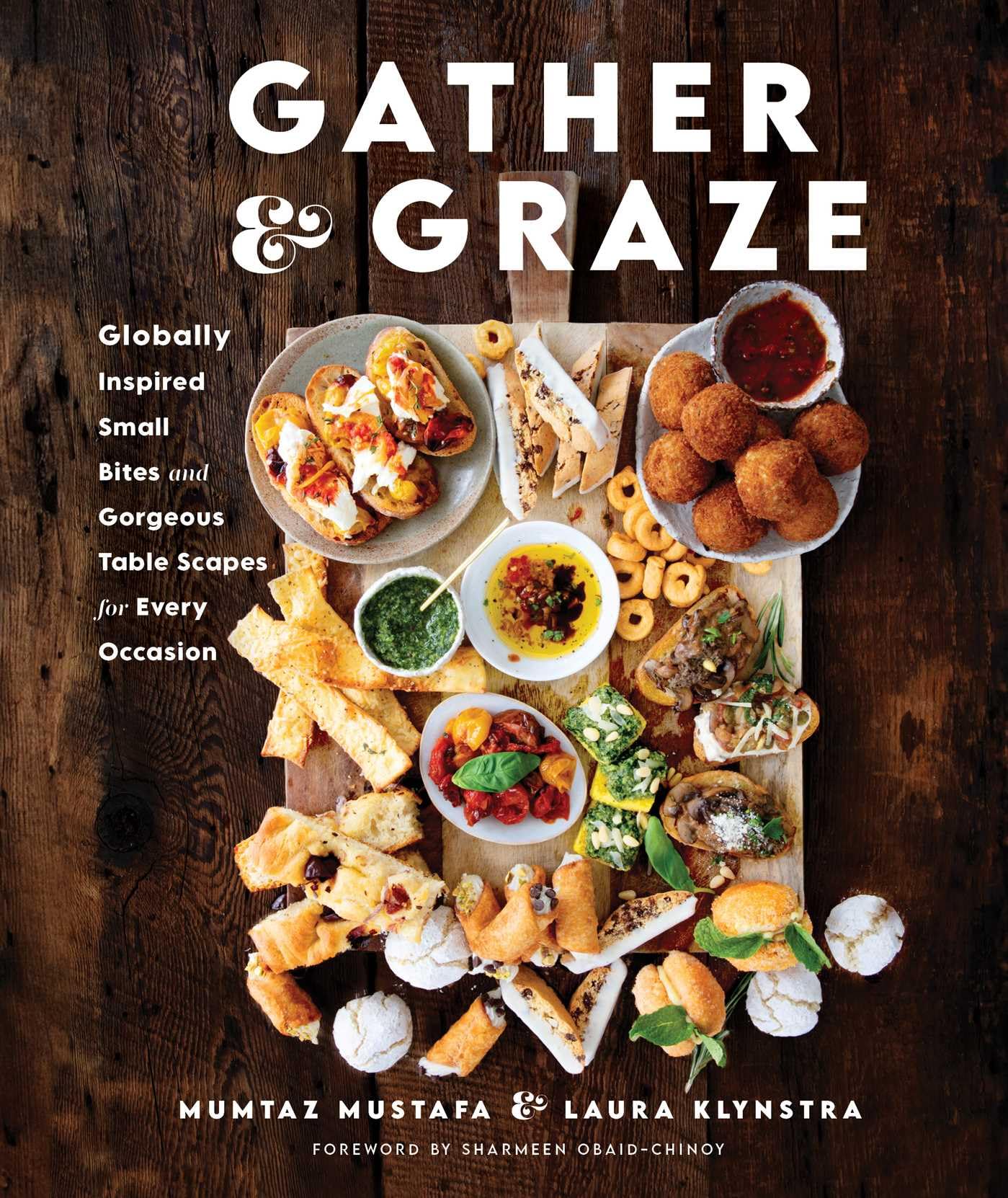 Gather and Graze: Globally Inspired Small Bites and Gorgeous Table Scapes for Every Occasion Leisure, Home & Garden
