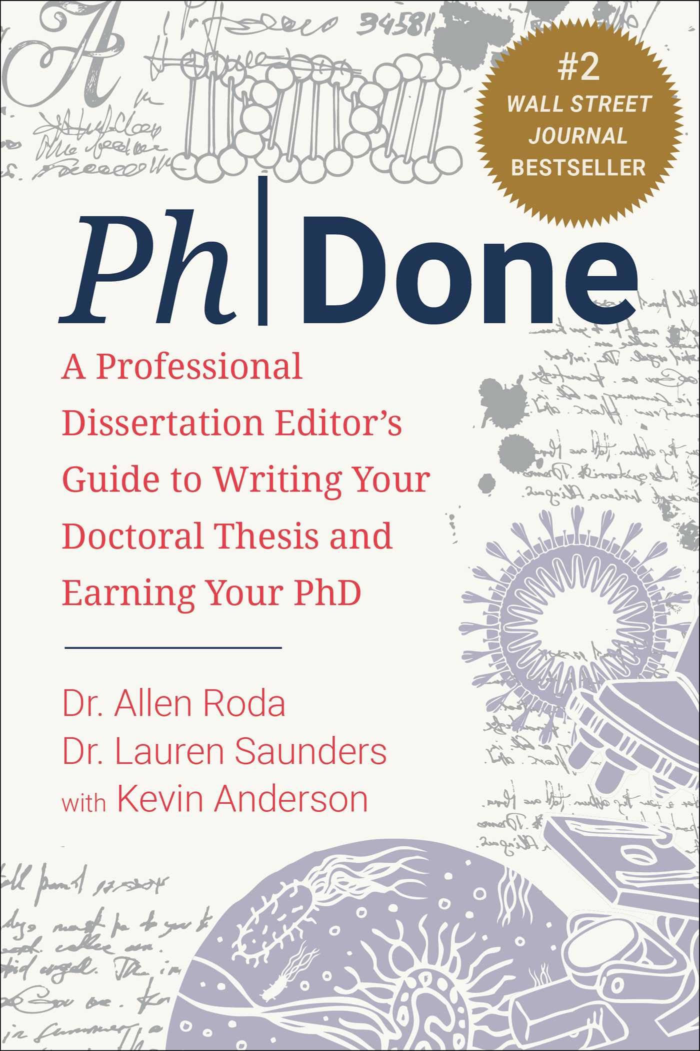 PhDone: A Professional Dissertation Editor's Guide to Writing Your Doctoral Thesis and Earning Your PhD Business, Finance & Career