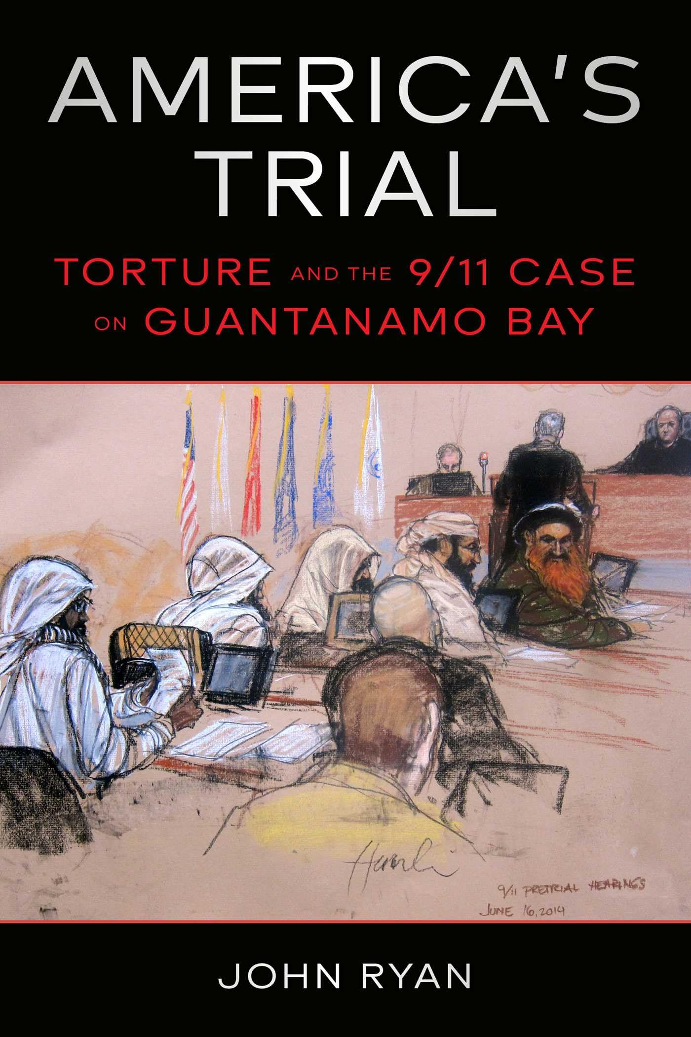 America's Trial: Torture and the 9/11 Case on Guantanamo Bay Social Sciences