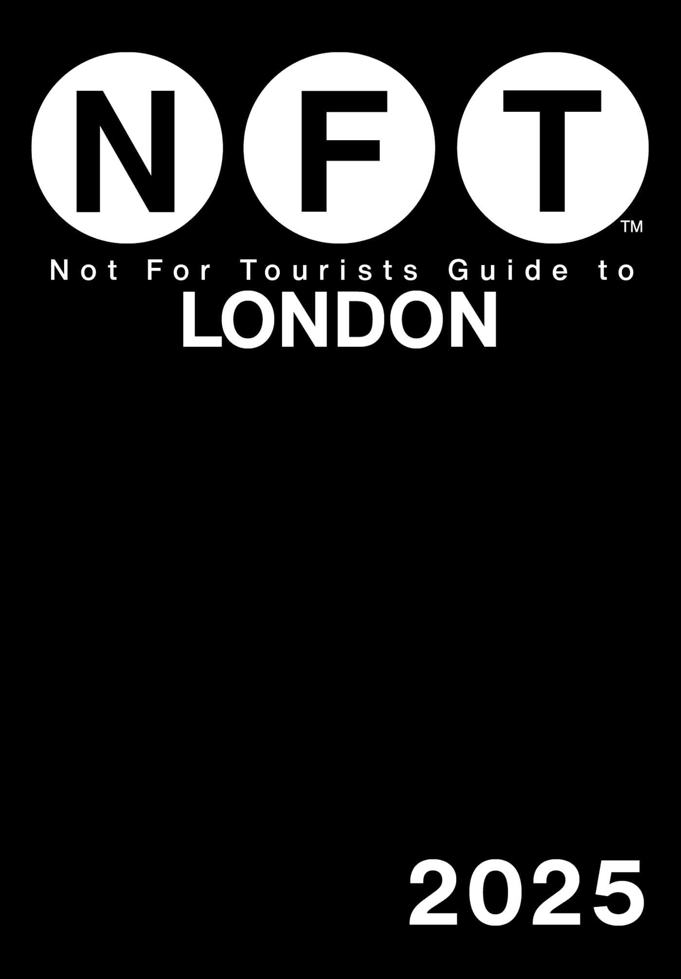 Not for Tourists Guide to London 2025 Leisure, Home & Garden
