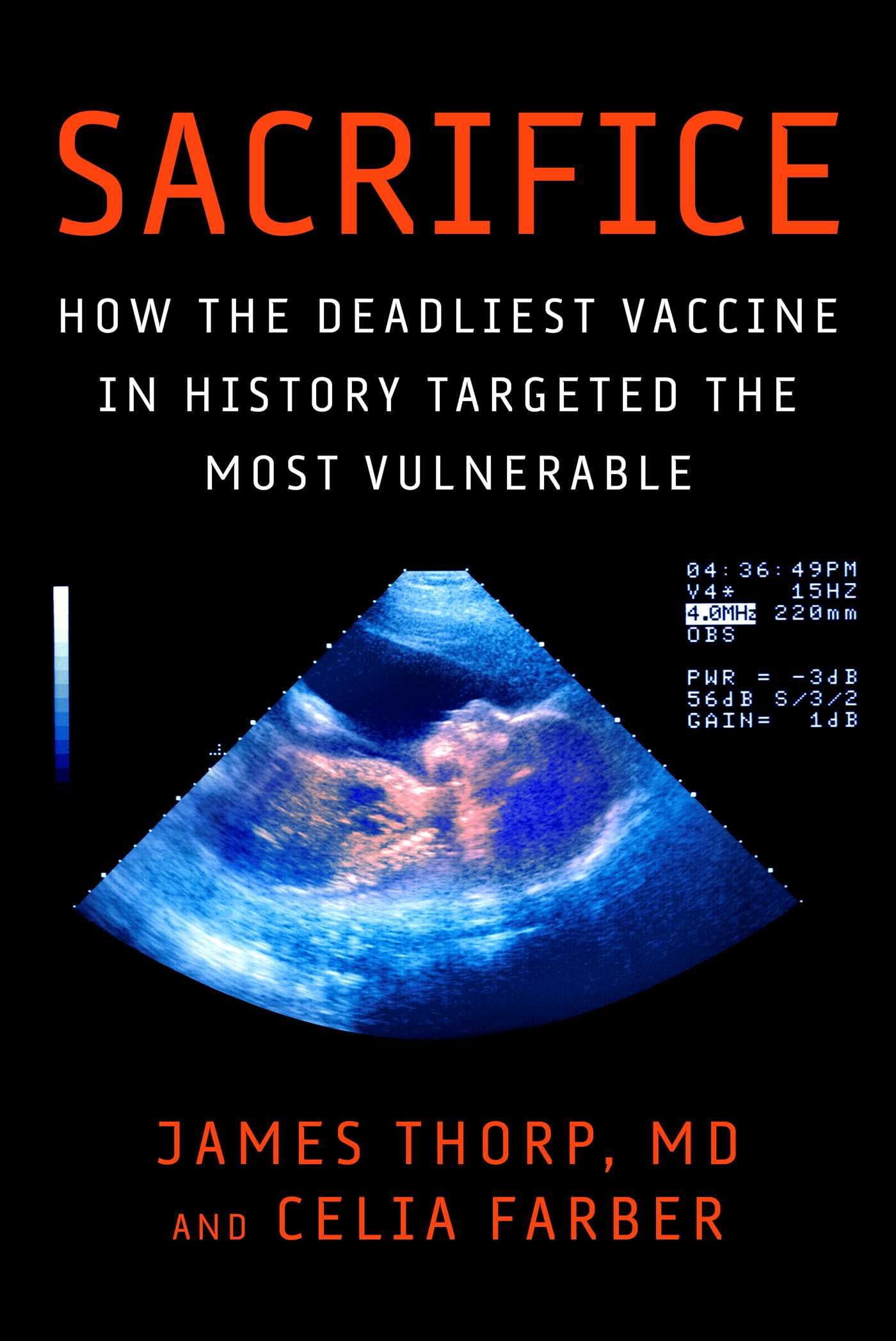 Sacrifice: How the Deadliest Vaccine in History Targeted the Most Vulnerable Medicine