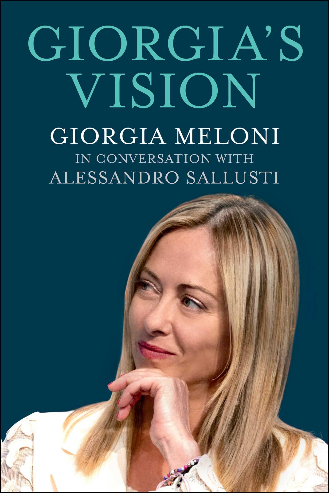 Giorgia's Vision: Giorgia Meloni in Conversation With Alessandro Sallusti Social Sciences