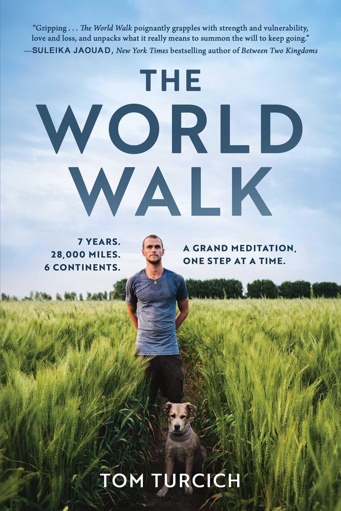 The World Walk: 7 Years. 28,000 Miles. 6 Continents. A Grand Meditation, One Step at a Time. Politics & Society
