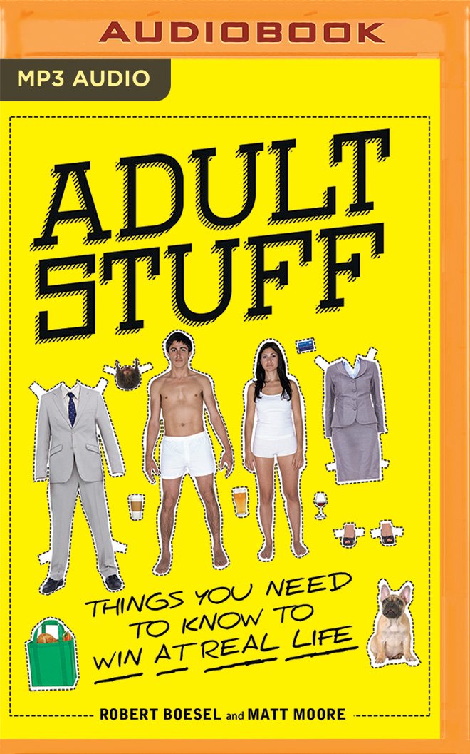 Adult Stuff: Things You Need to Know to Win at Real Life Humour & Satire