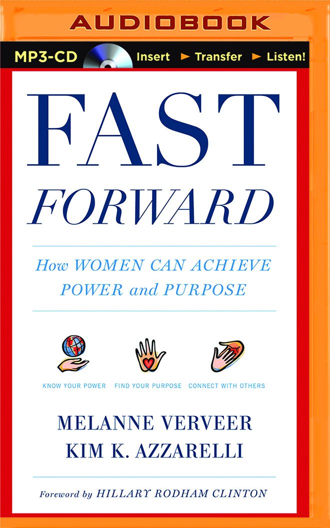 Fast Forward: How Women Can Achieve Power and Purpose Business, Finance & Career