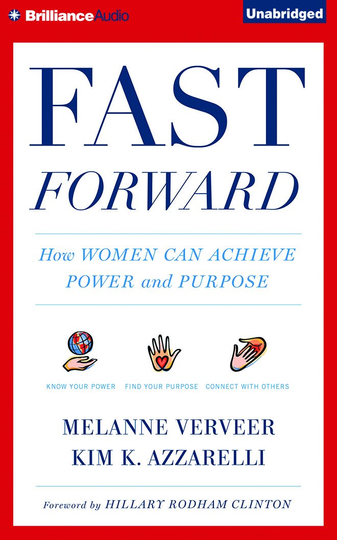 Fast Forward: How Women Can Achieve Power and Purpose Business, Finance & Career