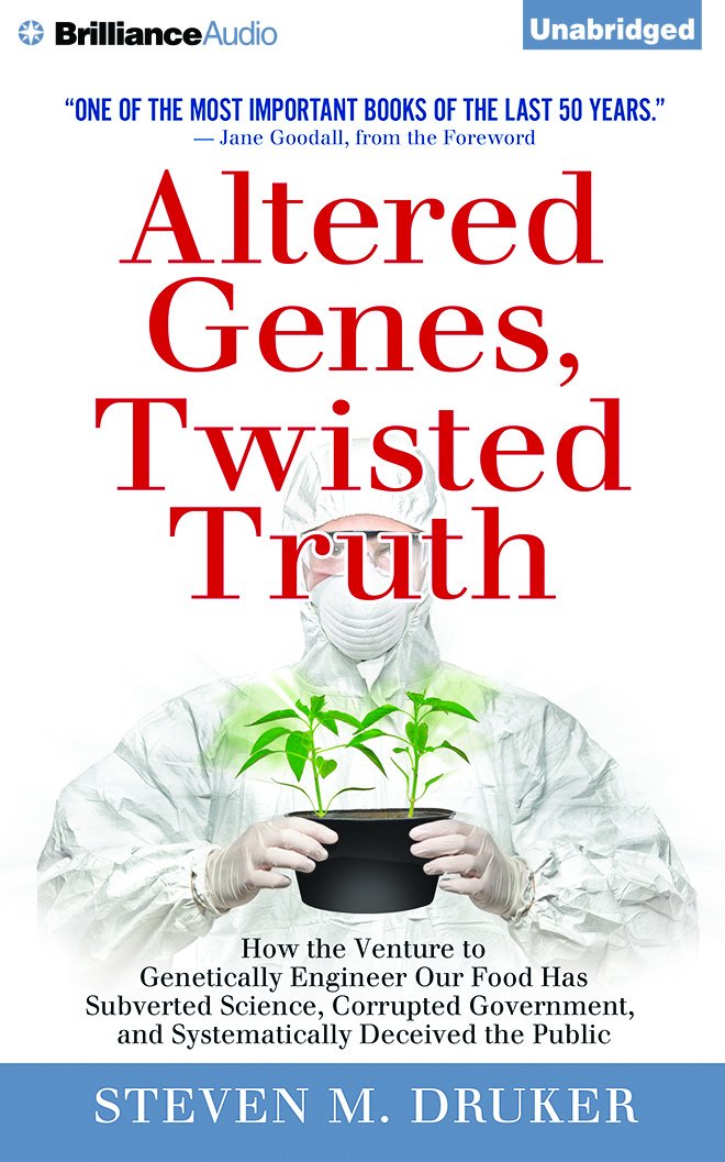 Altered Genes, Twisted Truth: How the Venture to Genetically Engineer Our Food Has Subverted Science, Corrupted Government, and Systematically Decei Business & Technology