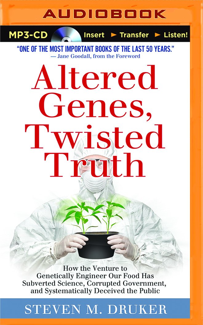 Altered Genes, Twisted Truth: How the Venture to Genetically Engineer Our Food Has Subverted Science, Corrupted Government, and Systematically Decei Business & Technology