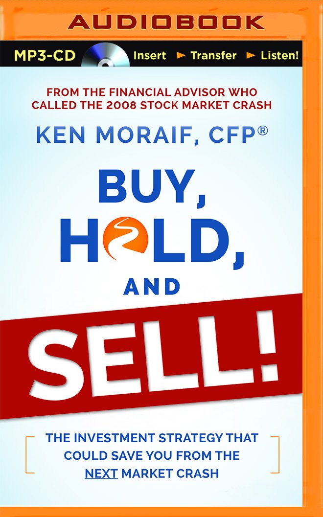 Buy, Hold, and Sell!: The Investment Strategy That Could Save You from the Next Market Crash Business, Finance & Career