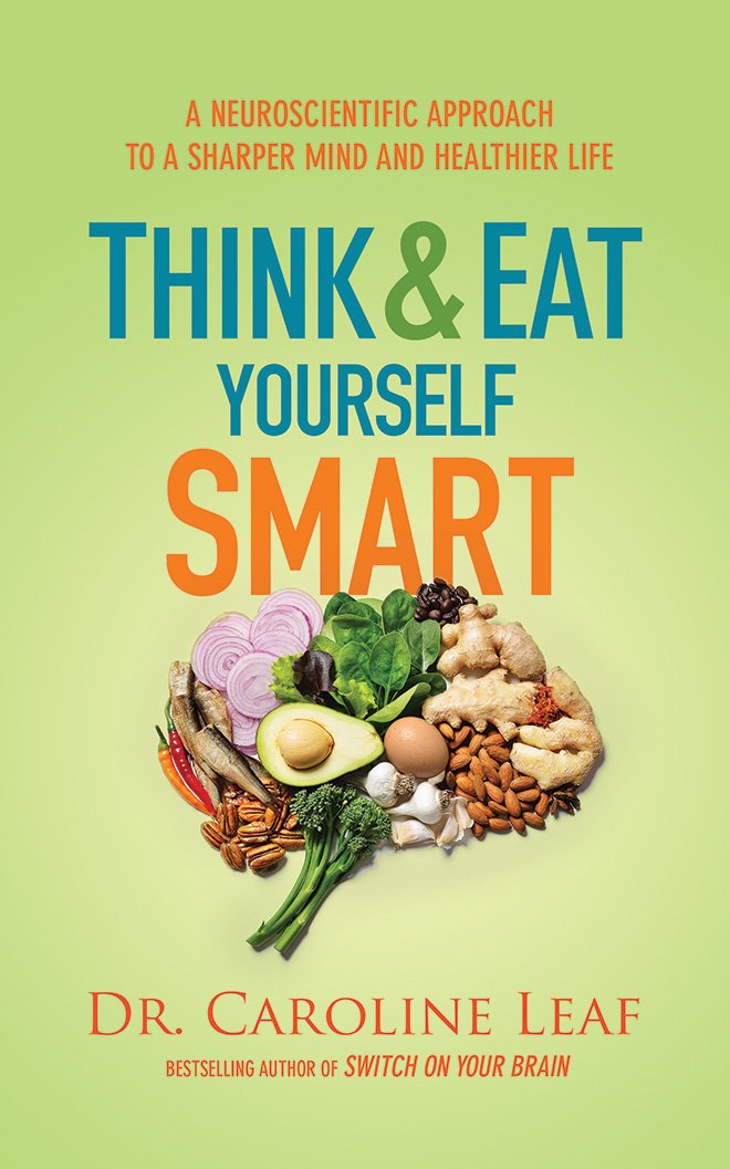 Think & Eat Yourself Smart: A Neuroscientific Approach to a Sharper Mind and Healthier Life Health, Nutrition & Fitness