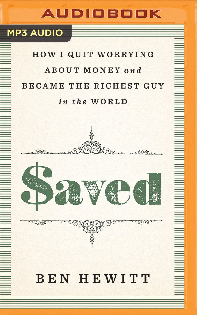 Saved: How I Quit Worrying about Money and Became the Richest Guy in the World Politics & Society