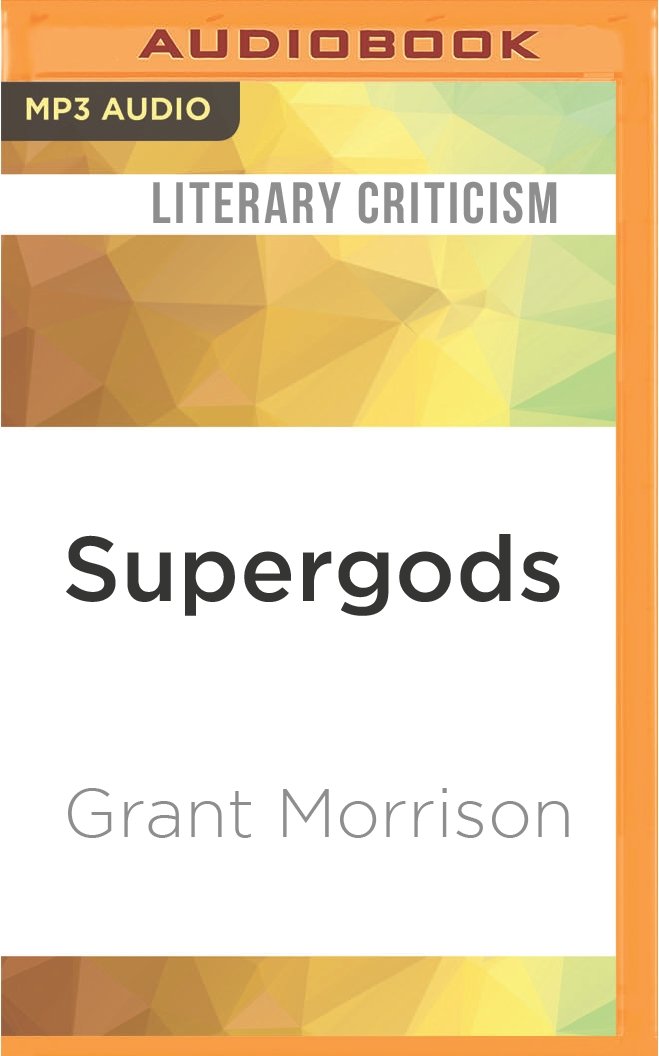 Supergods: What Masked Vigilantes, Miraculous Mutants, and a Sun God from Smallville Can Teach Us about Being Human Social Sciences
