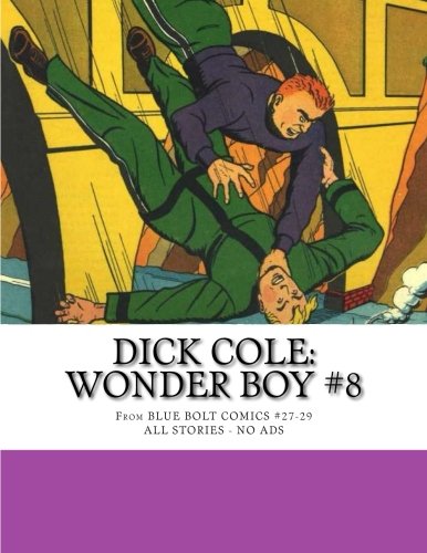Dick Cole: Wonder Boy #8: From Blue Bolt Comics #27-29 --- All Stories - No Ads Manga