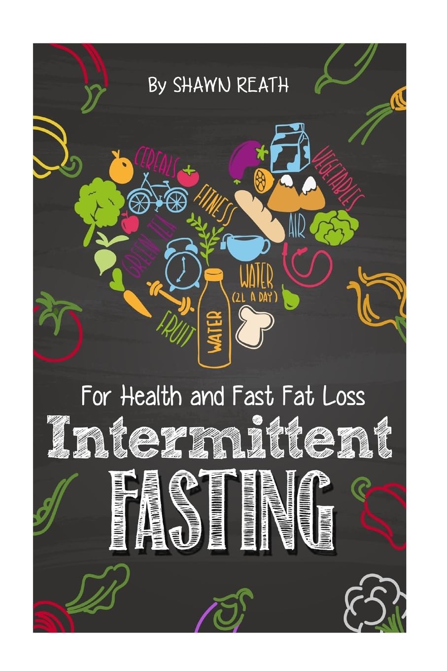 Intermittent Fasting: For Health and Fast Fat Loss Health, Nutrition & Fitness