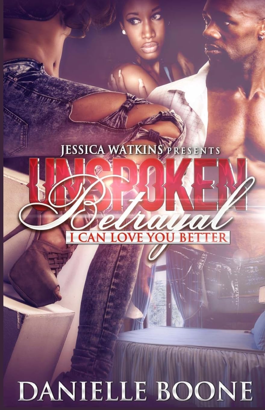 Unspoken Betrayal: I Can Love You Better Contemporary Romance