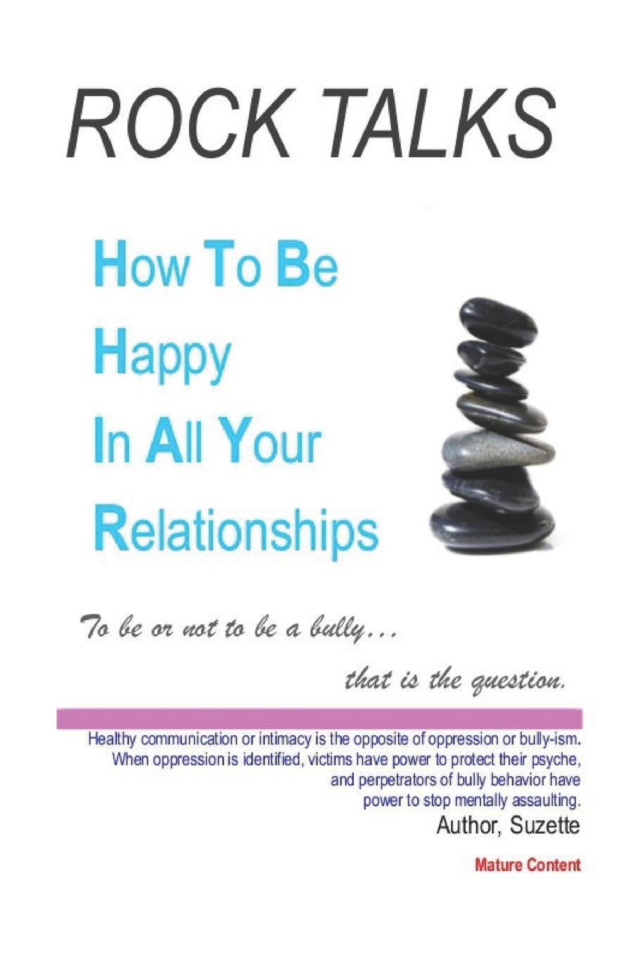How To Be Happy In All Your Relationships: Rock Talks Parents & Children