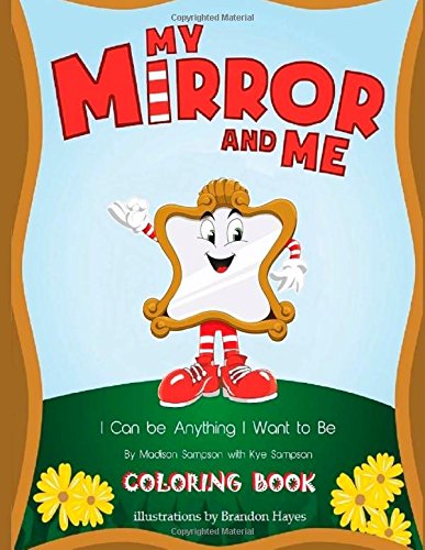 My Mirror and Me (Coloring Book): I can Be anything I want to Be Film, Art & Culture