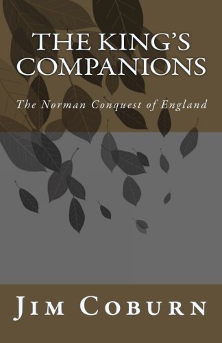 The King's Companions: The Norman Conquest of England Politics & History