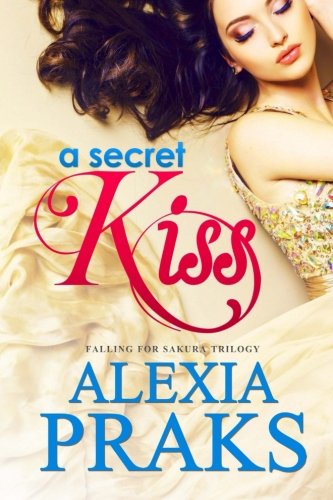 A Secret Kiss (Falling for Sakura, Band 1) New Adult