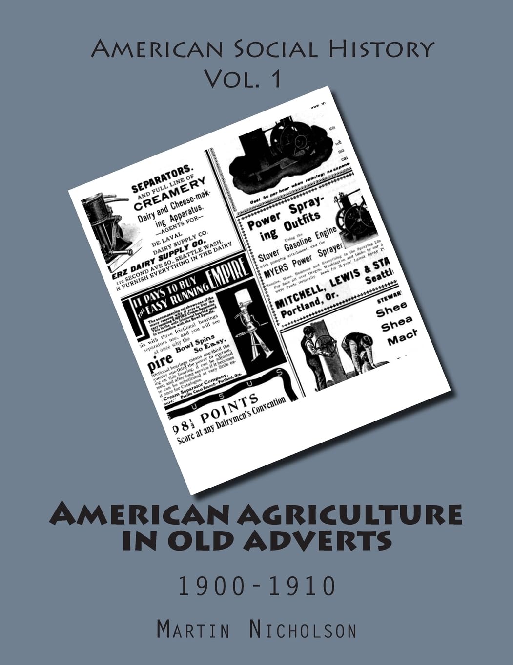 American agriculture in old adverts: 1900-1910 (American Social History, Band 1) Politics & History